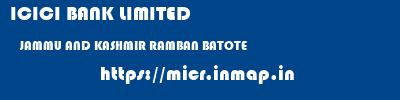 ICICI BANK LIMITED  JAMMU AND KASHMIR RAMBAN BATOTE   micr code